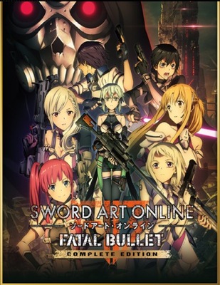 SWORD ART ONLINE FATAL BULLET COMPLETE EDITION PC KLUCZ STEAM