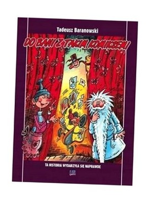 DO BANI Z TAKIM KOMIKSEM, TADEUSZ BARANOWSKI