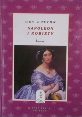 Guy Breton - Napoleon i kobiety