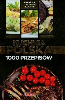 Kuchnia polska 1000 przepisów