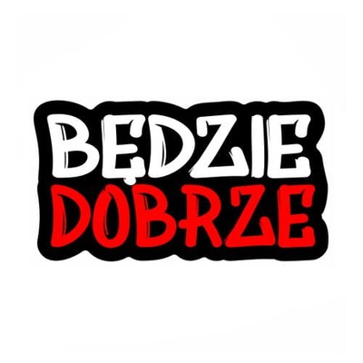 Będzie Dobrze - naklejka