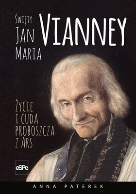 Święty Jan Maria Vianney / Życie i cuda...