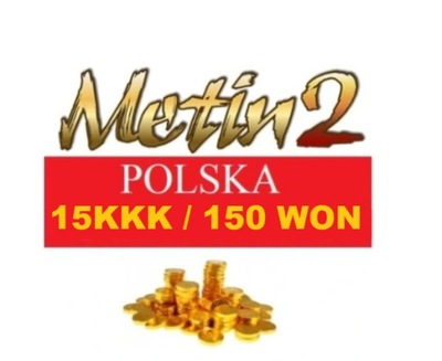 Metin2 POLSKA METIN PL 15KKK YANG 150 WON WONY