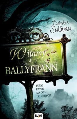 WITAMY W BALLYFRANN DEIRDRE SULLIVAN KSIĄŻKA IUVI