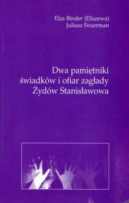 Dwa pamiętniki świadków i ofiar zagłady Żydów