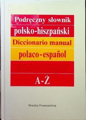 Podręczny słownik polsko - hiszpański A Ż