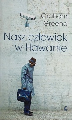 Graham Greene Nasz człowiek w Hawanie