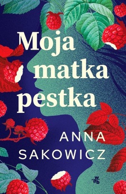 Moja matka pestka, Anna Sakowicz
