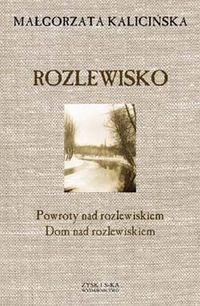 Rozlewisko Powroty nad rozlewiskiem Kalicińska