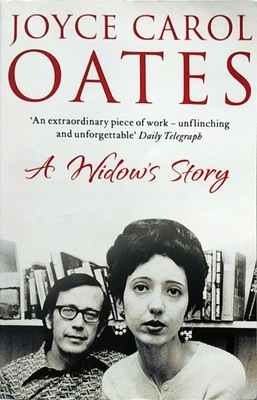 JOYCE CAROL OATES - A WIDOW'S STORY