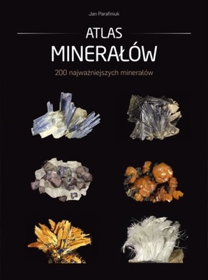 Atlas minerałów Jan Parafiniuk