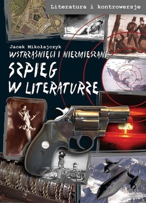 SZPIEG W LITERATURZE - Jacek Mikołajczyk