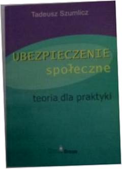 Ubezpieczenie społeczne - teoria dla praktyki