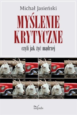 Myślenie krytyczne czyli jak żyć mądrzej