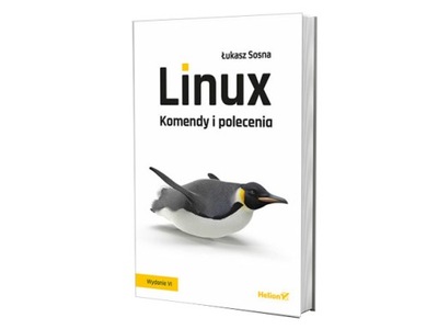 Linux. Komendy i polecenia. Wydanie VI