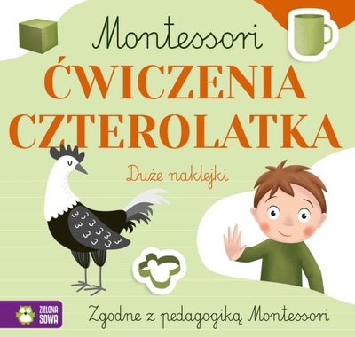 Zielona Sowa: Montessori. Ćwiczenia czterolatka