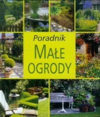 Małe ogrody Poradnik