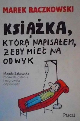 Książka, którą napisałem, żeby mieć na odwyk