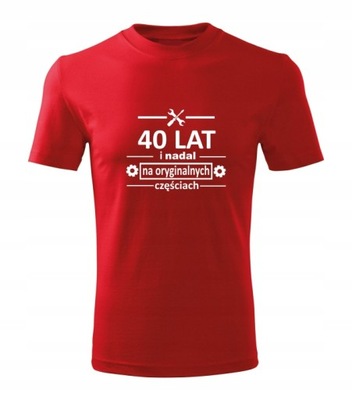 Koszulka T-shirt 40 lat i nadalna na... urodziny