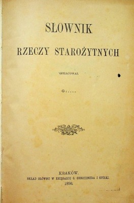 Słownik rzeczy starożytnych 1896 r.