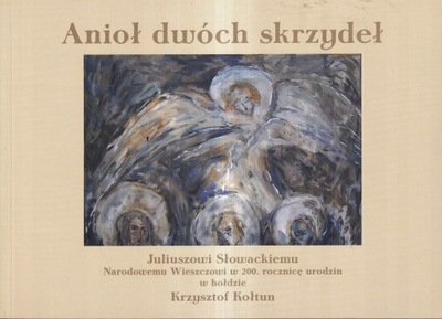 ANIOŁ DWÓCH SKRZYDEŁ - KRZYSZTOF KOŁTUN