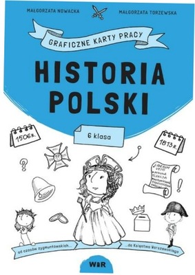 Historia Polski. Graficzne karty pracy dla klasy 6