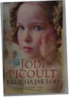 Krucha jak lód - J.Picoult