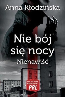 NAJLEPSZE KRYMINAŁY PRL. NIE BÓJ SIĘ NOCY.. ANNA KŁODZIŃSKA