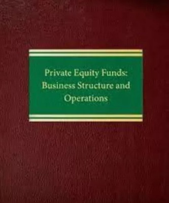 Private equity funds business structure and operations