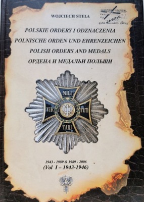 Polskie ordery i odznaczenia vol. 1 - 1943-1946 Wojciech Stela