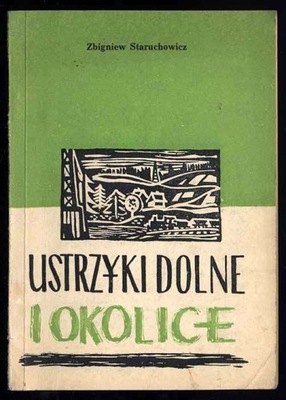Staruchowicz Z.: Ustrzyki Dolne i okolice 1962
