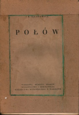 POŁÓW - KAZIMIERA IŁŁAKOWICZÓWNA - 1926