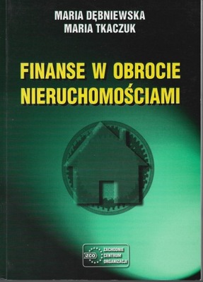 FINANSE W OBROCIE NIERUCHOMOŚCIAMI Dębniewska w