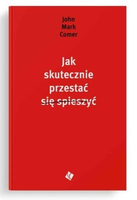 Jak skutecznie przestać się spieszyć