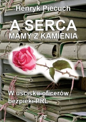 A serca mamy z kamienia