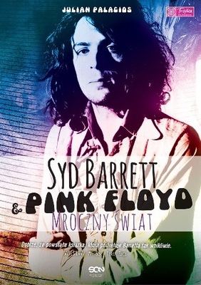 Syd Barrett i Pink Floyd Mroczny świat Julian Palacios U