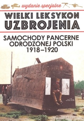 Wielki leksykon uzbrojenia wydanie specjalne tom 2. Samochody pancerne