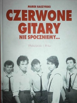 Czerwone Gitary. Nie Spoczniemy - Marek Gaszyński