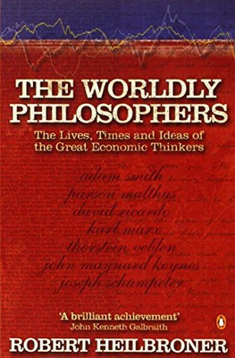 THE WORLDLY PHILOSOPHERS: THE LIVES, TIMES, AND ID