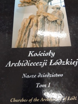 KOŚCIOŁY ARCHIDIECEZJI ŁÓDZKIEJ 1