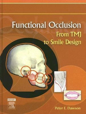 Functional Occlusion: From TMJ to Smile Design PETER DAWSON