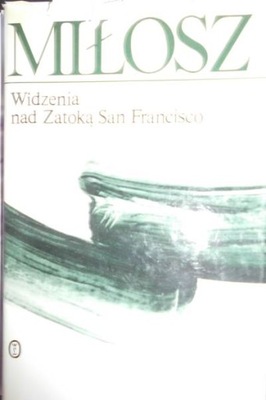 Widzenia nad Zatoką San Francisco - Czesław Miłosz