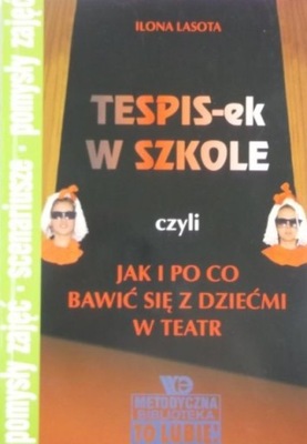 Tespis ek w szkole czyli jak i po co bawić