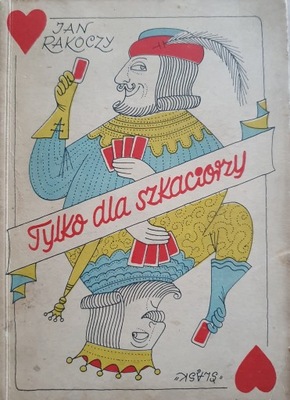 Jan Rakoczy: Tylko dla szkaciorzy