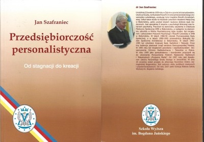 PRZEDSIĘBIORCZOŚĆ PERSONALISTYCZNA od stagnacji do kreacji Jan Szafraniec