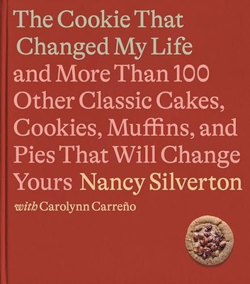 The Cookie That Changed My Life: And More Than 100 Other Classic Cakes,