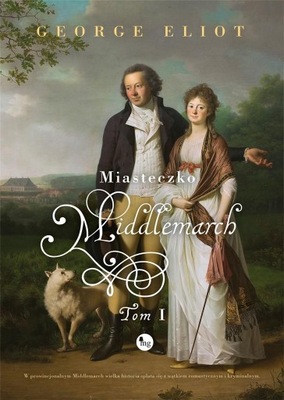 MIASTECZKO MIDDLEMARCH T.1, GEORGE ELLIOT