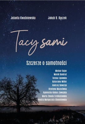 Tacy Sami. Szczerze o samotności - Bączek Jakub B., Jolanta Kwaśniewska