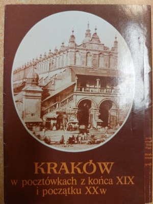 Kraków w pocztówkach z końca XIX i początku XX w.