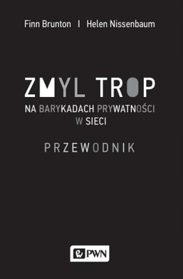 Zmyl trop. Na barykadach prywatności w sieci